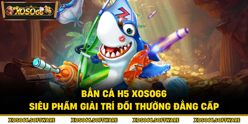 Bắn cá H5